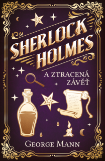 Sherlock Holmes a Ztracená závěť (Sherlock Holmes a Ztracená závěť - George Mann)