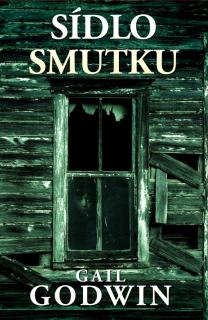 Sídlo smutku (Sídlo smutku - Gail Godwin)