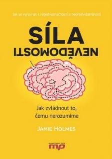 Síla nevědomosti (Síla nevědomosti - Jamie Holmes)