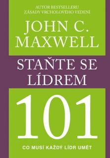 Staňte se lídrem 101 (Staňte se lídrem 101 - John C. Maxwell)