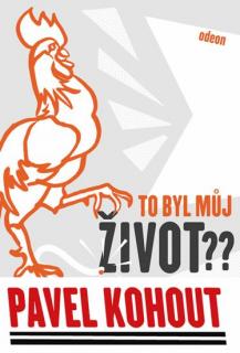 To byl můj život? (To byl můj život? - Pavel Kohout)