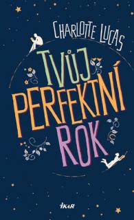 Tvůj perfektní rok  ( Tvůj perfektní rok - Charlotte Lucas )