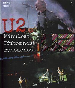 U2 - Minulost, přítomnost, budoucnost (U2 - Minulost, přítomnost, budoucnost - Ernesto Assante)