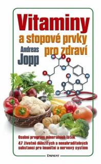 Vitaminy a stopové prvky pro zdraví (Vitaminy a stopové prvky pro zdraví - Andreas Jopp)