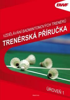 Vzdělávání badmintonových trenérů – trenérská příručka (Vzdělávání badmintonových trenérů – trenérská příručka)