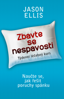 Zbavte se nespavosti: Týdenní léčebný kurz (Zbavte se nespavosti: Týdenní léčebný kurz - Jason Ellis)