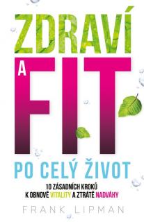 Zdraví a fit po celý život (Zdraví a fit po celý život - Frank Lipman)