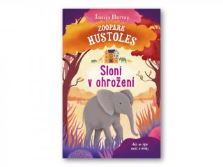 Zoopark Hustoles: Sloni v ohrožení (Zoopark Hustoles: Sloni v ohrožení - Tamsyn Murray)